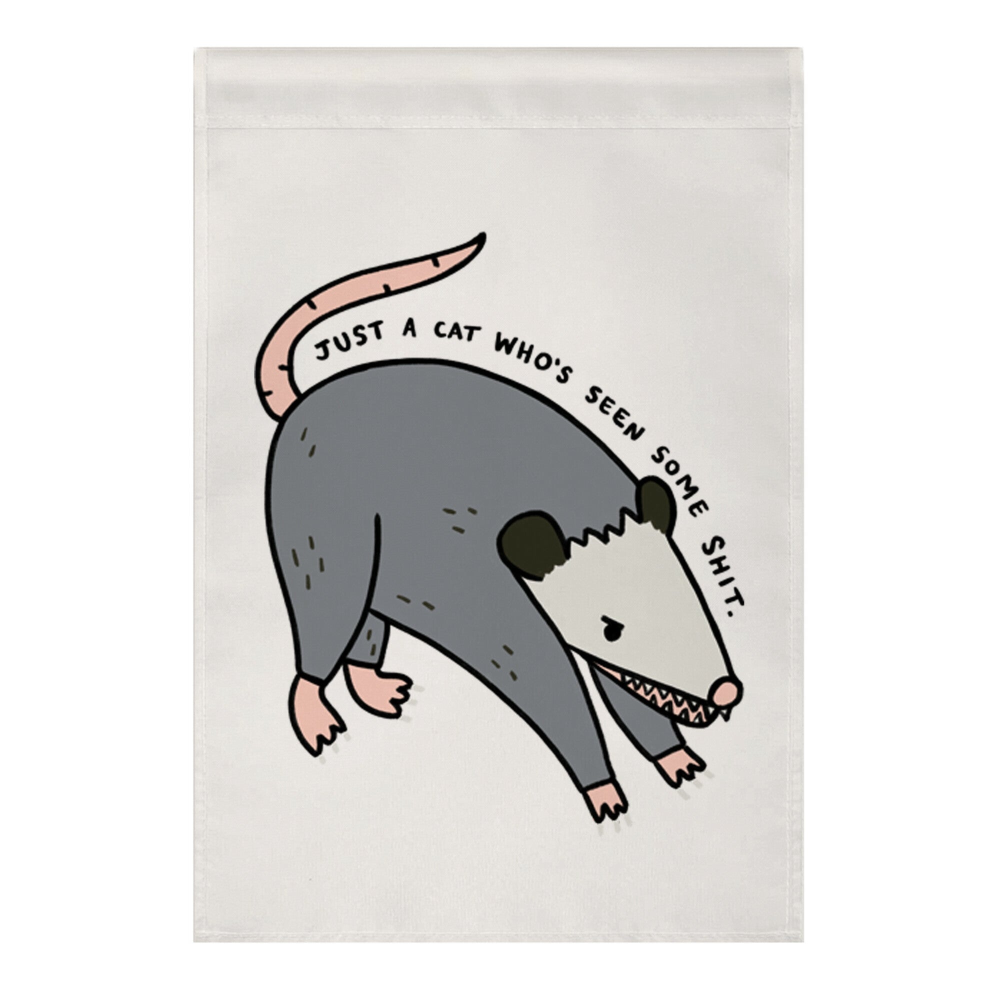 Just A Cat Who's Seen Some Shit Opossum Garden Flag